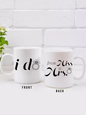 I Do from Miss to Mrs. White Ceramic Mug Wedding Gift