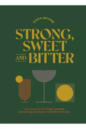 Strong, Sweet And Bitter By Cara Devine